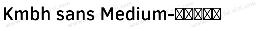 Kmbh sans Medium字体转换